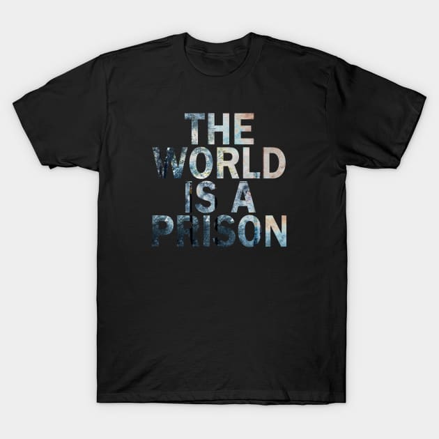 The World is a Prison (Aftening) T-Shirt by The Glass Pixel